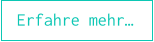 Erfahre mehr…