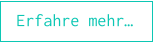 Erfahre mehr…